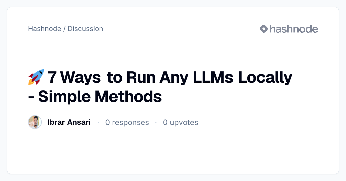 Discussion on "🚀 7 Ways to Run Any LLMs Locally - Simple Methods ...