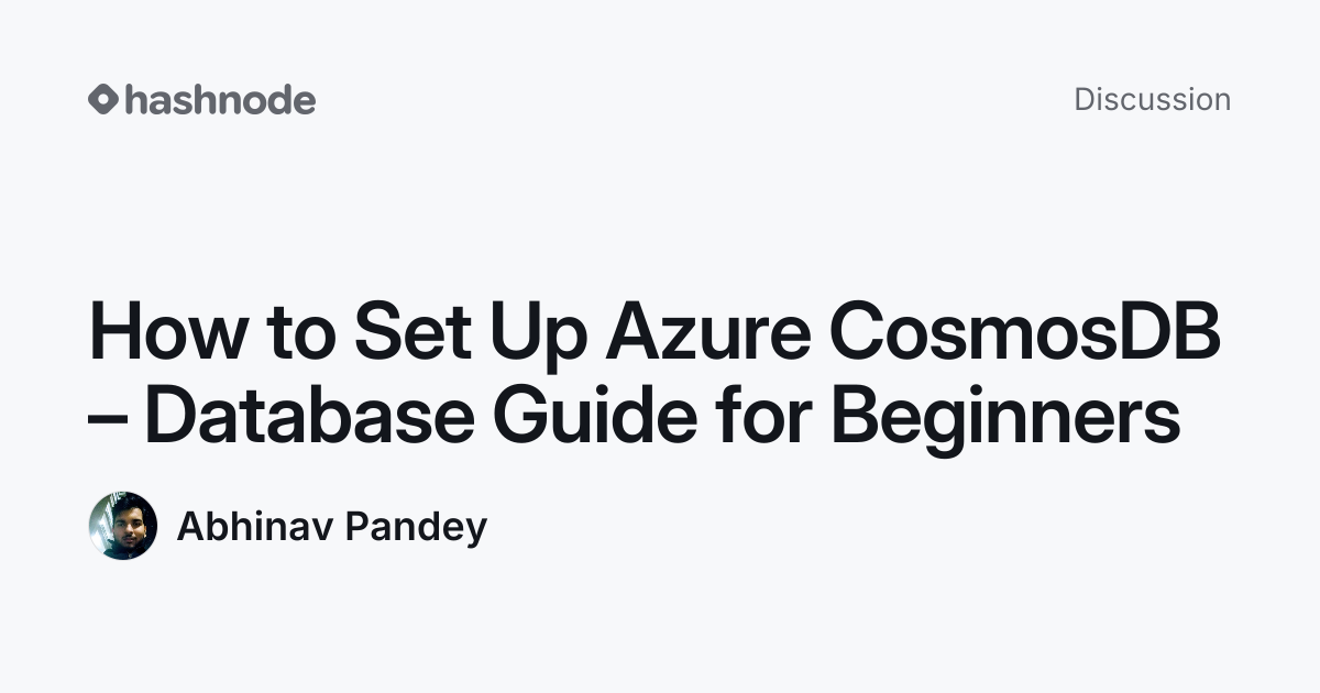 Discussion on "How to Set Up Azure CosmosDB – Database Guide for ...