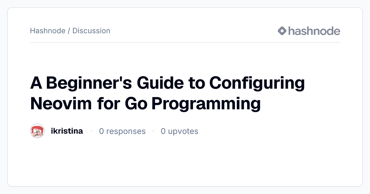 Discussion on "A Beginner's Guide to Configuring Neovim for Go ...