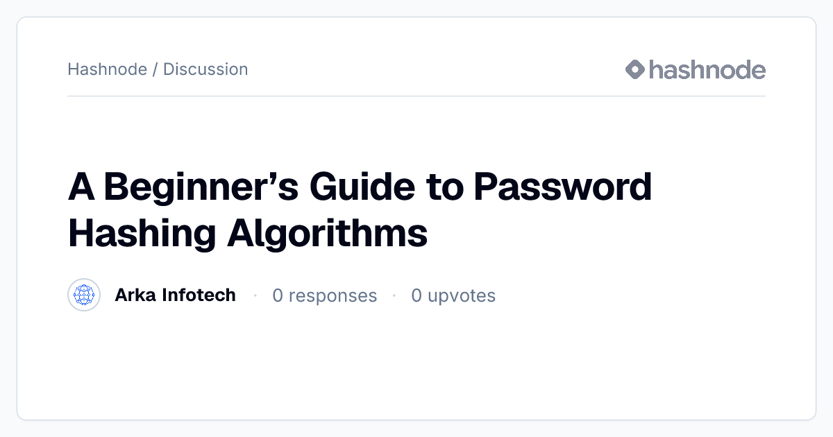 Discussion on "A Beginner’s Guide to Password Hashing Algorithms ...