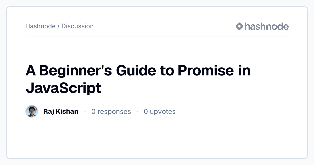 Discussion on "A Beginner's Guide to Promise in JavaScript" | Hashnode
