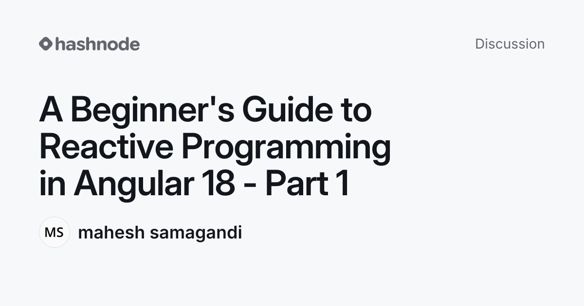 Discussion on "A Beginner's Guide to Reactive Programming in Angular 18 ...