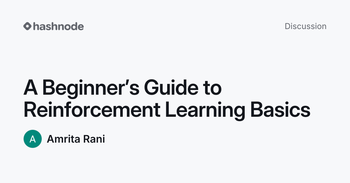 Discussion on "A Beginner’s Guide to Reinforcement Learning Basics ...