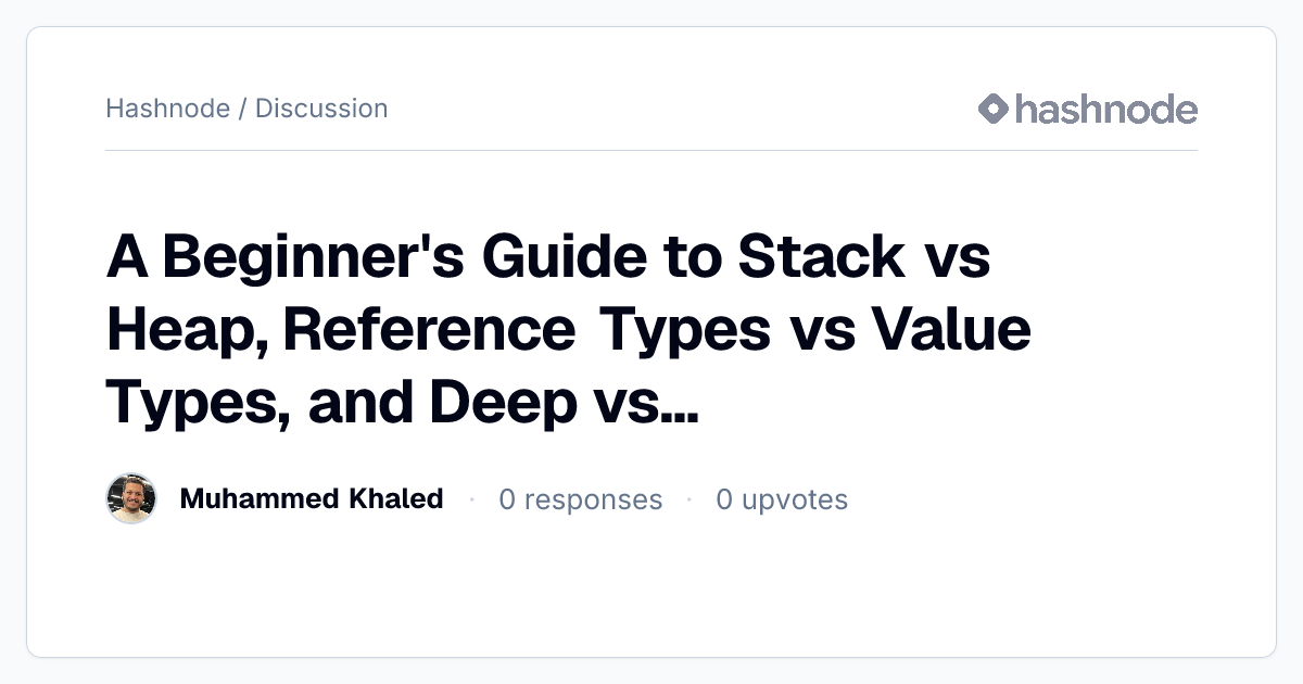 Discussion on "A Beginner's Guide to Stack vs Heap, Reference Types vs ...