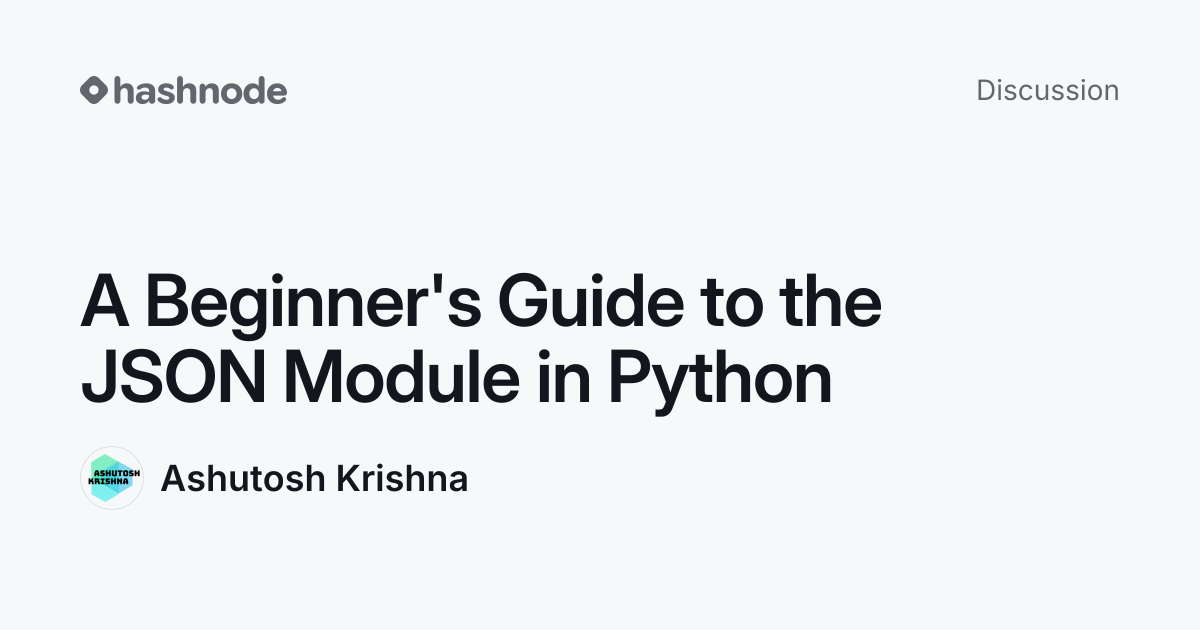 Discussion on "A Beginner's Guide to the JSON Module in Python" | Hashnode