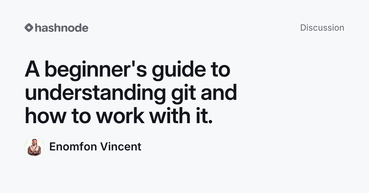 Discussion on "A beginner's guide to understanding git and how to work ...