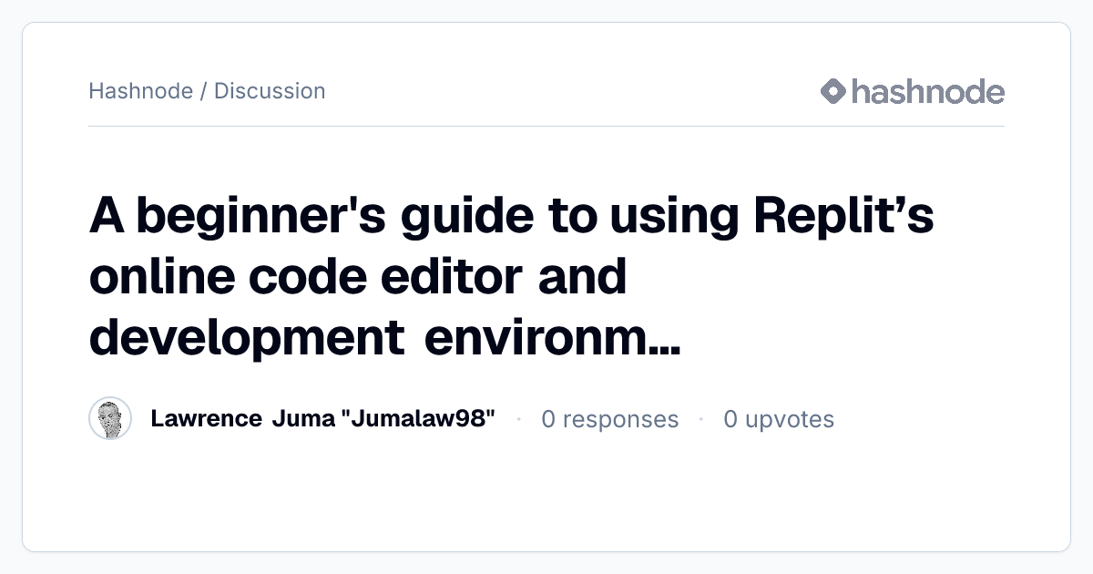 Discussion on "A beginner's guide to using Replit’s online code editor ...