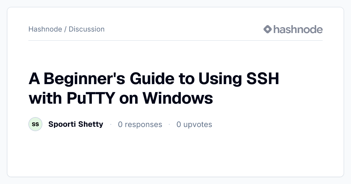 Discussion on "A Beginner's Guide to Using SSH with PuTTY on Windows ...
