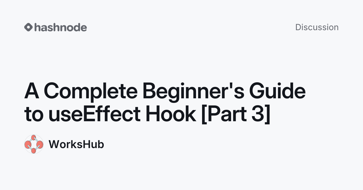 Discussion on "A Complete Beginner's Guide to useEffect Hook [Part 3 ...