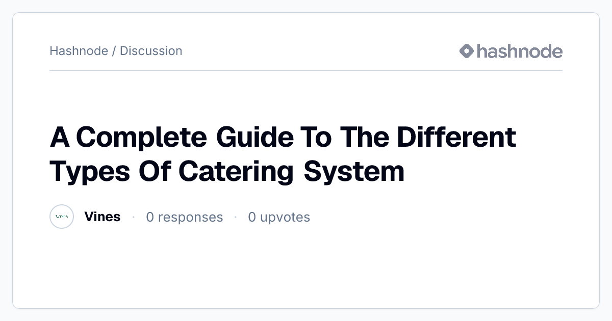 Discussion on "A Complete Guide To The Different Types Of Catering ...