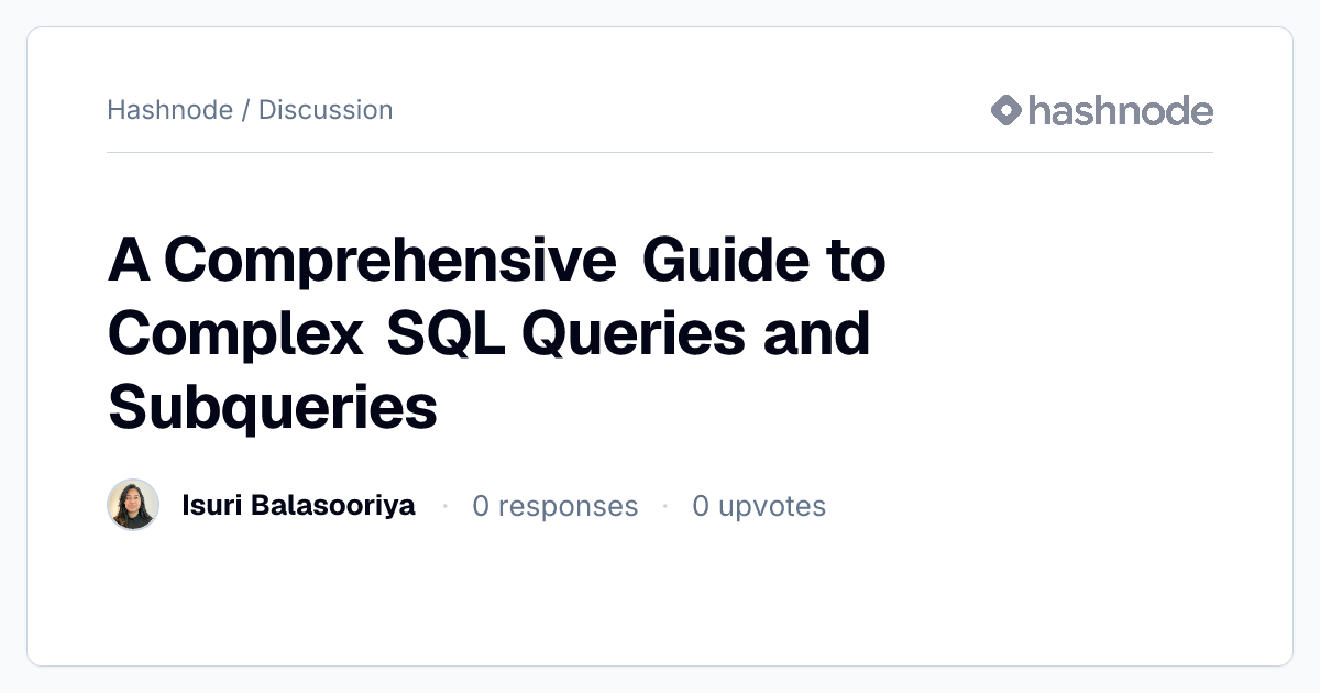 Discussion on "A Comprehensive Guide to Complex SQL Queries and ...