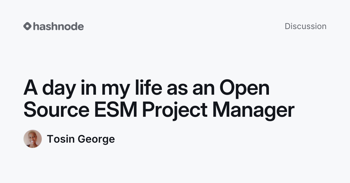 Discussion on "A day in my life as an Open Source ESM Project Manager ...