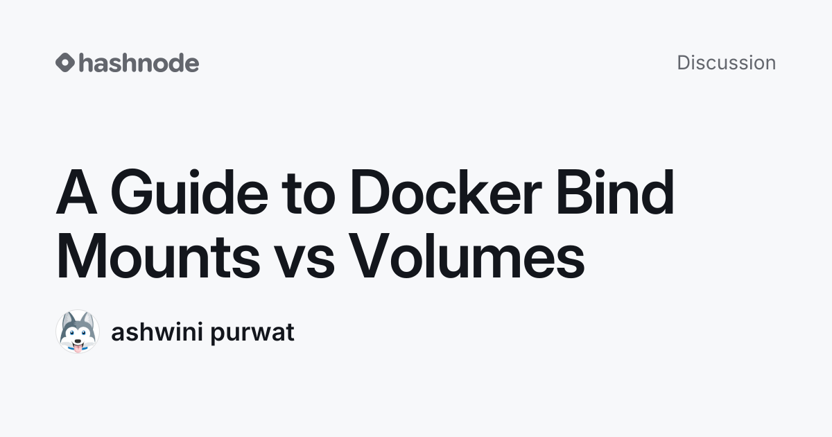 Discussion on "A Guide to Docker Bind Mounts vs Volumes" | Hashnode