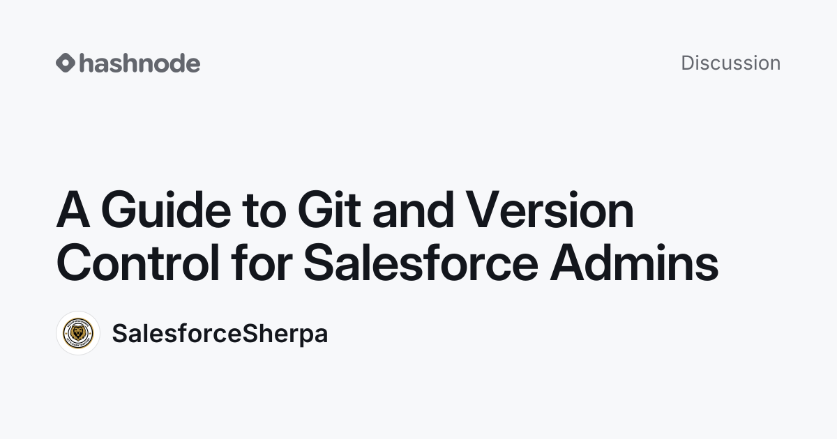 Discussion on "A Guide to Git and Version Control for Salesforce Admins ...