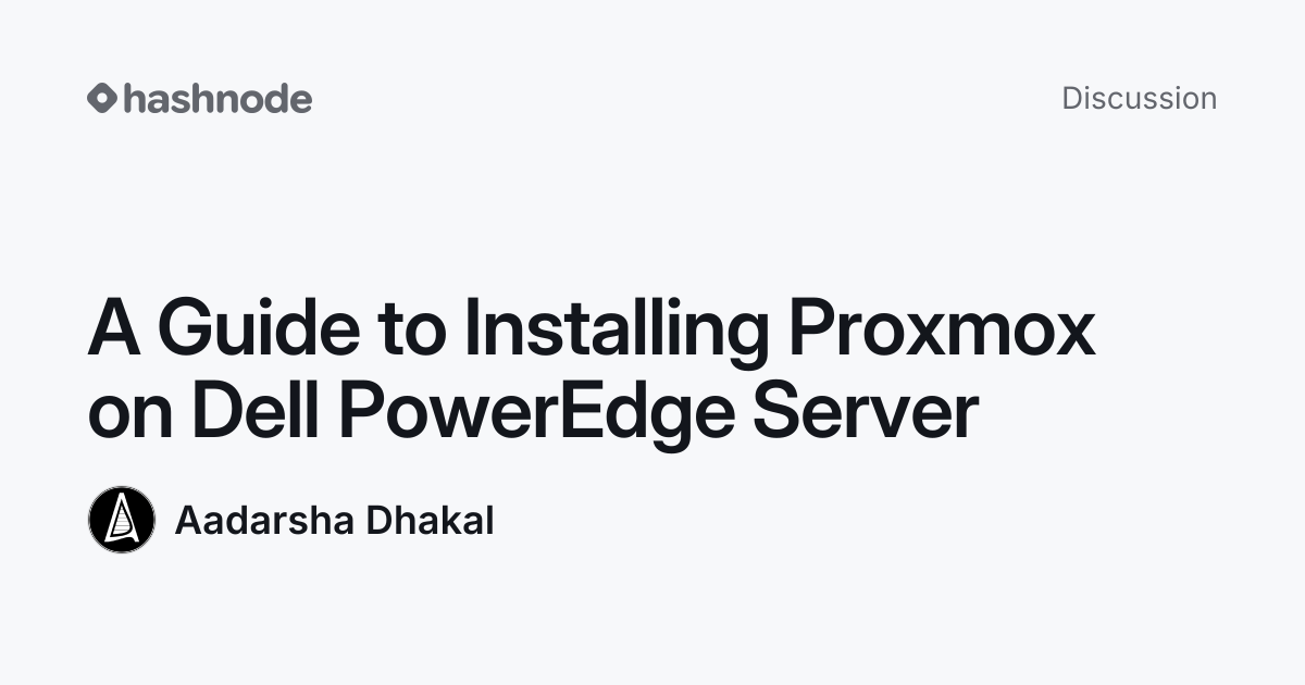 Discussion on "A Guide to Installing Proxmox on Dell PowerEdge Server ...