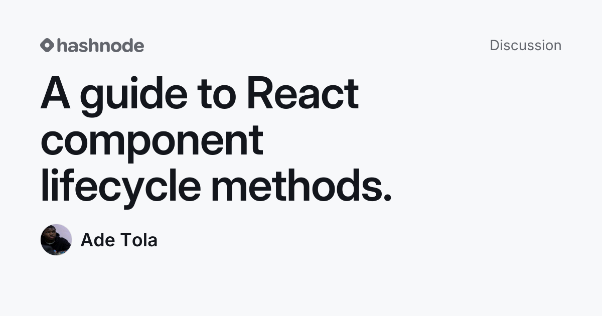 Discussion on "A guide to React component lifecycle methods." | Hashnode
