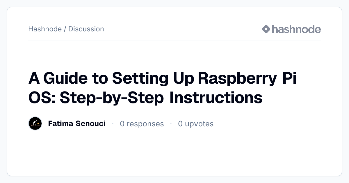 Discussion on "A Guide to Setting Up Raspberry Pi OS: Step-by-Step ...