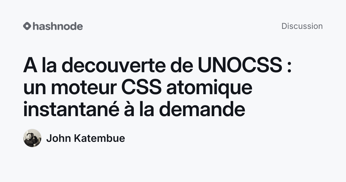 Discussion on "A la decouverte de UNOCSS : un moteur CSS atomique ...