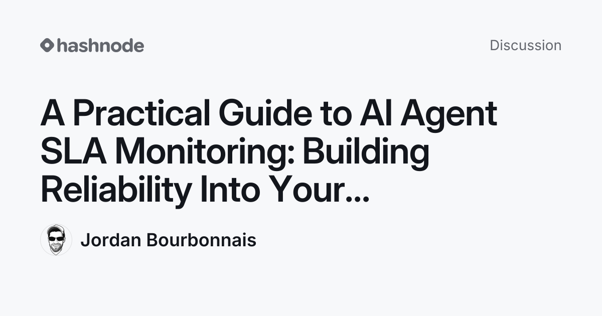 Discussion on "A Practical Guide to AI Agent SLA Monitoring: Building ...