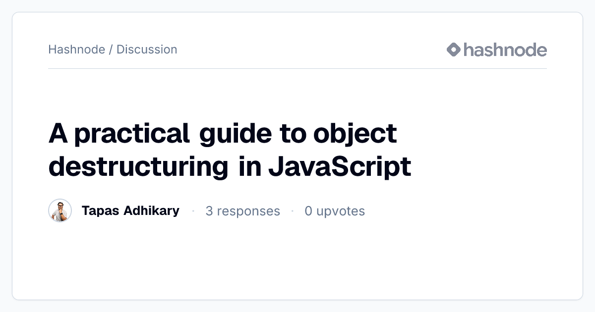 Discussion on "A practical guide to object destructuring in JavaScript ...