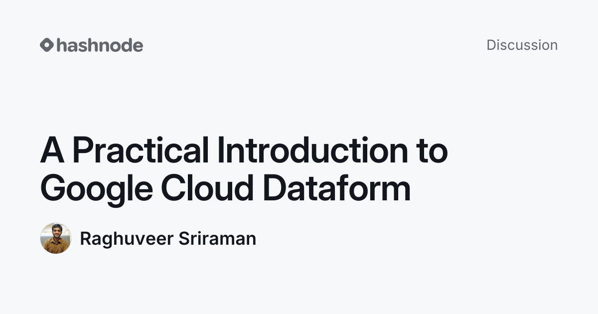 Discussion on "A Practical Introduction to Google Cloud Dataform ...
