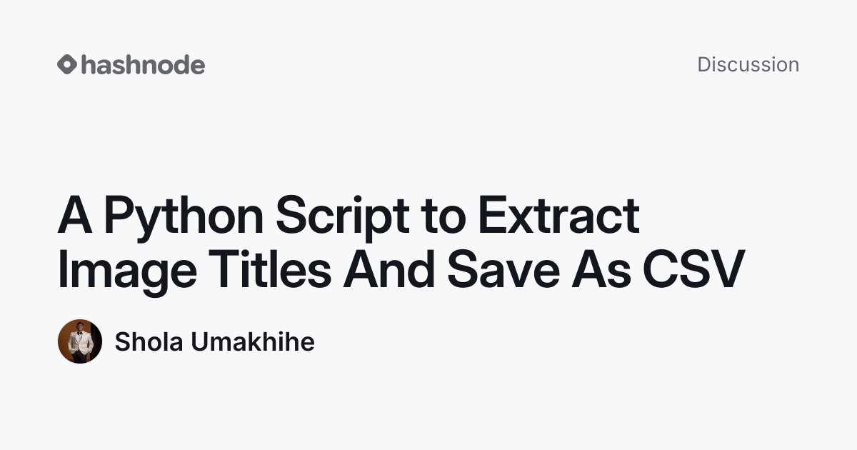 Discussion on "A Python Script to Extract Image Titles And Save As CSV ...