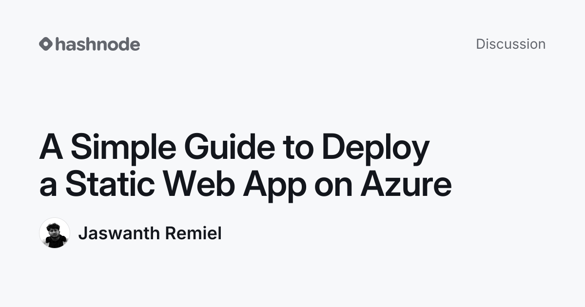 Discussion on "A Simple Guide to Deploy a Static Web App on Azure ...