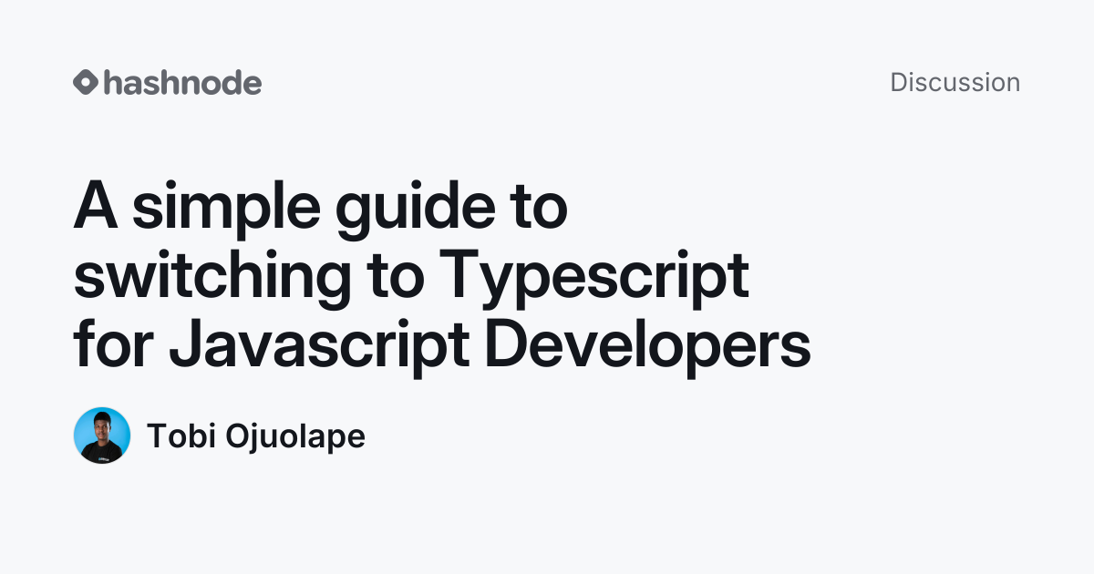 Discussion on "A simple guide to switching to Typescript for Javascript ...