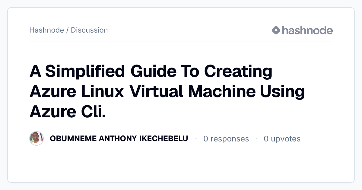 Discussion on "A Simplified Guide To Creating Azure Linux Virtual ...