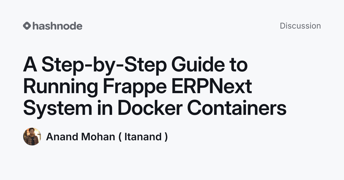 Discussion on "A Step-by-Step Guide to Running Frappe ERPNext System in ...