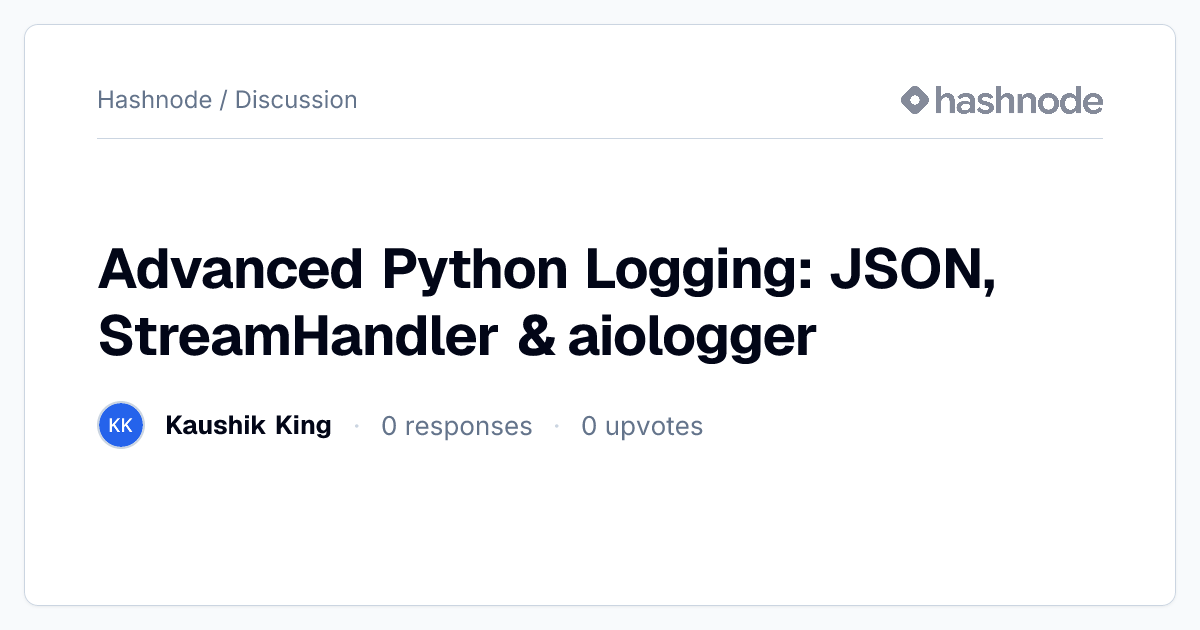 Discussion on "Advanced Python Logging: JSON, StreamHandler & aiologger ...