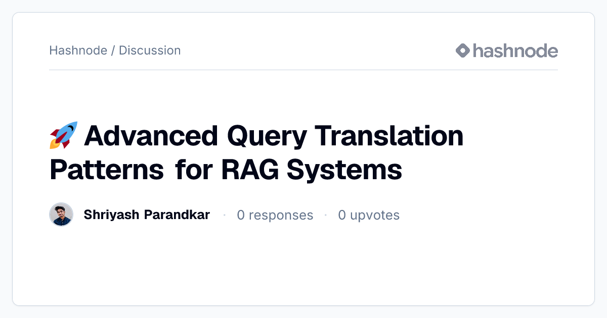 Discussion on "🚀 Advanced Query Translation Patterns for RAG Systems ...