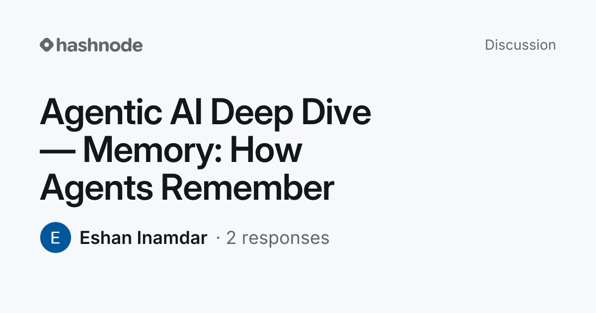 Discussion on "Agentic AI Deep Dive — Memory: How Agents Remember ...