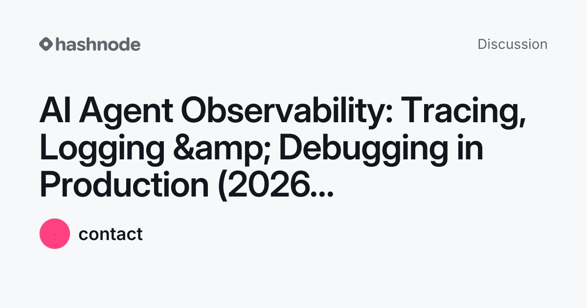 Discussion on "AI Agent Observability: Tracing, Logging & Debugging in ...