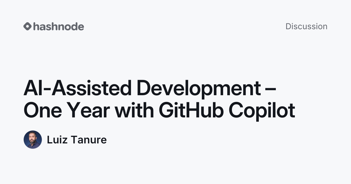 Discussion on "AI-Assisted Development – One Year with GitHub Copilot ...