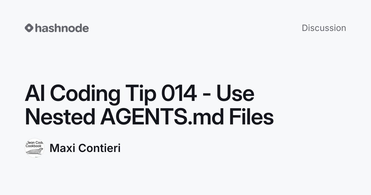 Discussion on "AI Coding Tip 014 - Use Nested AGENTS.md Files" | Hashnode