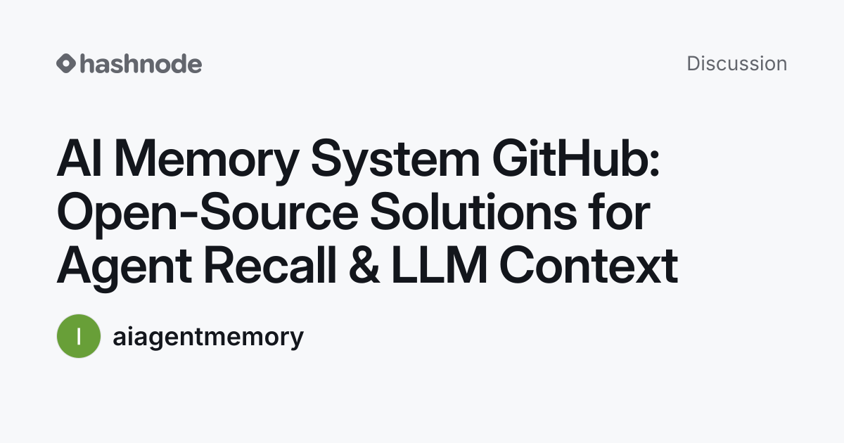 Discussion on "AI Memory System GitHub: Open-Source Solutions for Agent ...