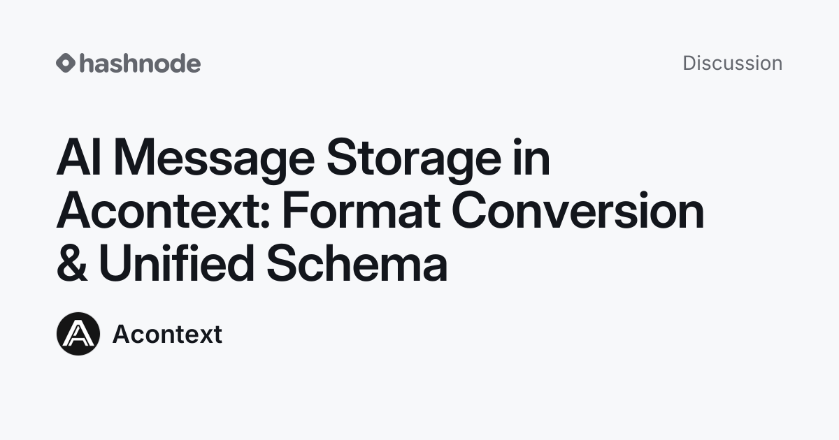 Discussion on "AI Message Storage in Acontext: Format Conversion ...