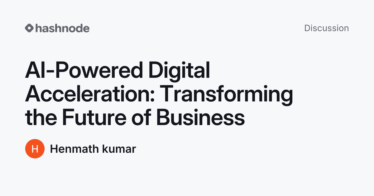 Discussion on "AI-Powered Digital Acceleration: Transforming the Future ...
