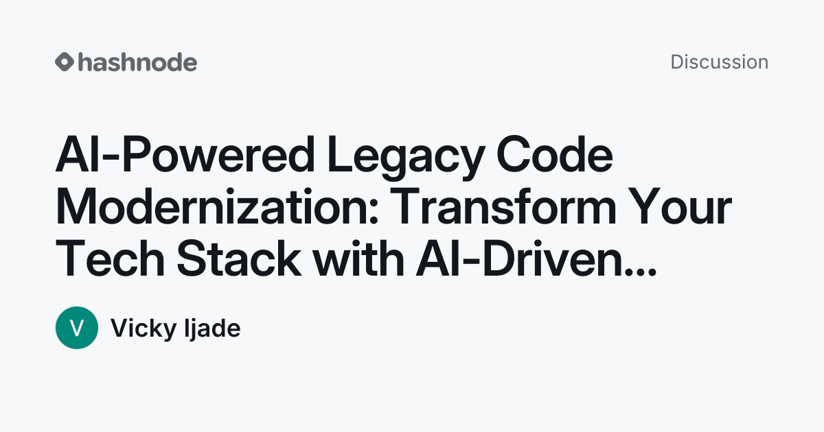 Discussion on "AI-Powered Legacy Code Modernization: Transform Your ...