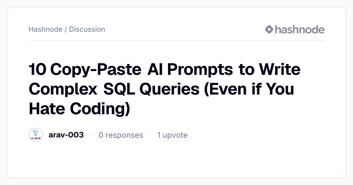 Discussion on "10 Copy-Paste AI Prompts to Write Complex SQL Queries ...