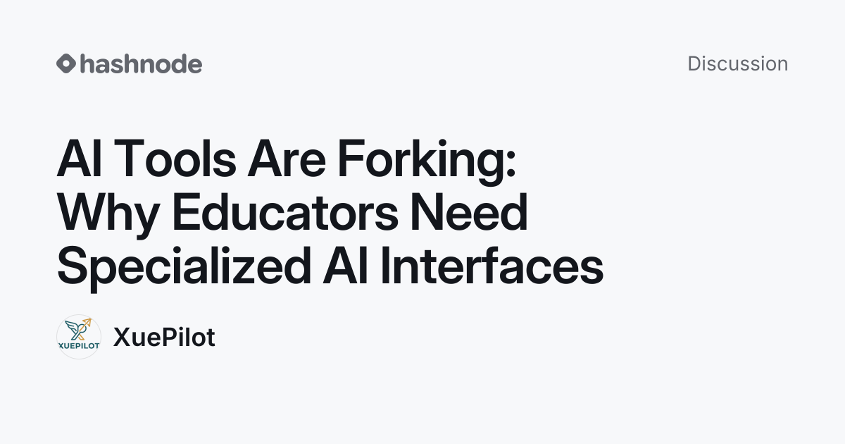 Discussion on "AI Tools Are Forking: Why Educators Need Specialized AI ...