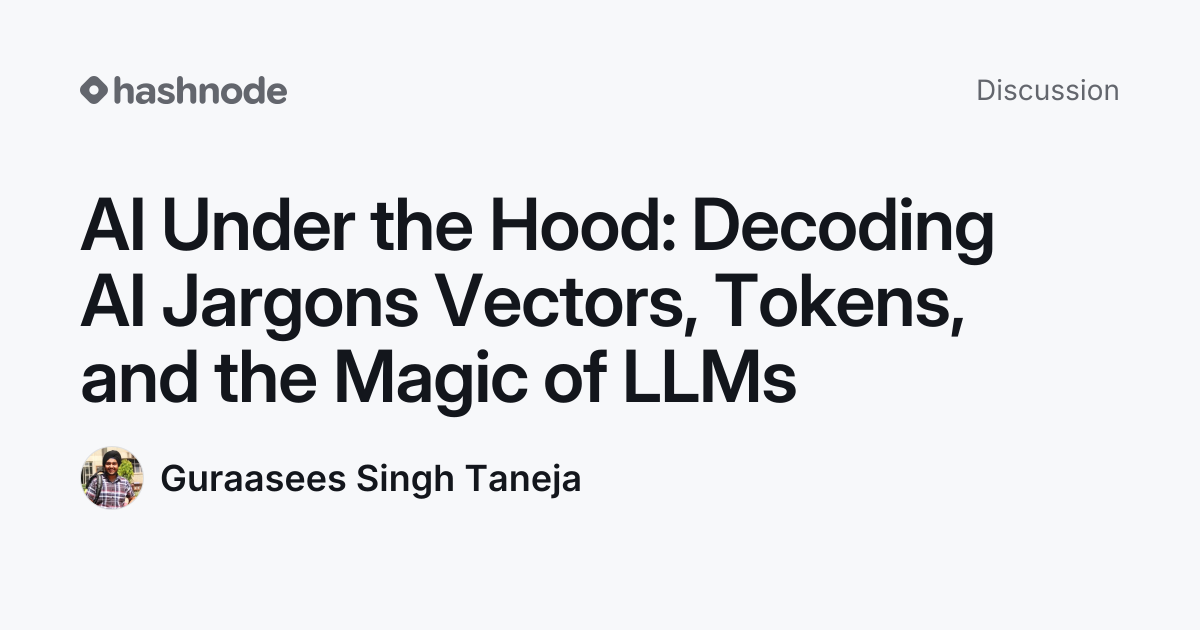 Discussion on "AI Under the Hood: Decoding AI Jargons Vectors, Tokens ...