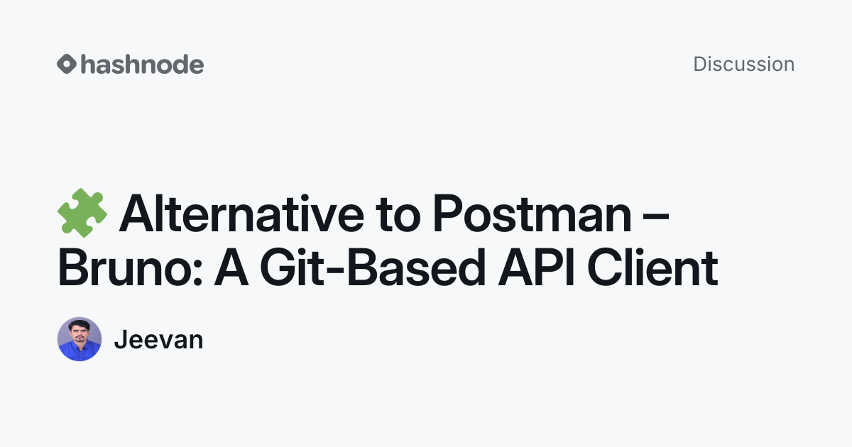 Discussion on "🧩 Alternative to Postman – Bruno: A Git-Based API Client ...