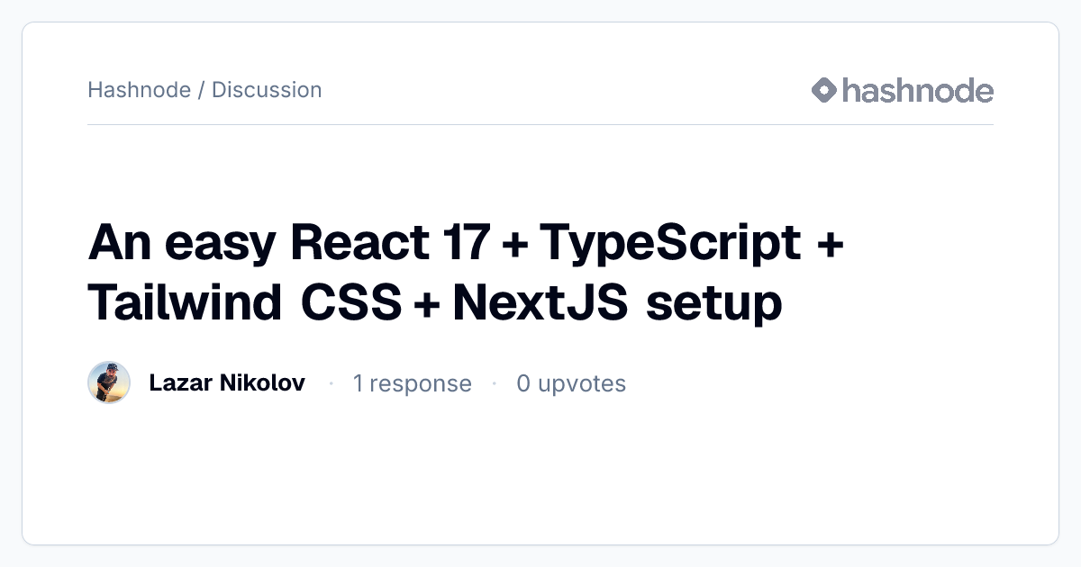 Discussion on "An easy React 17 + TypeScript + Tailwind CSS + NextJS ...