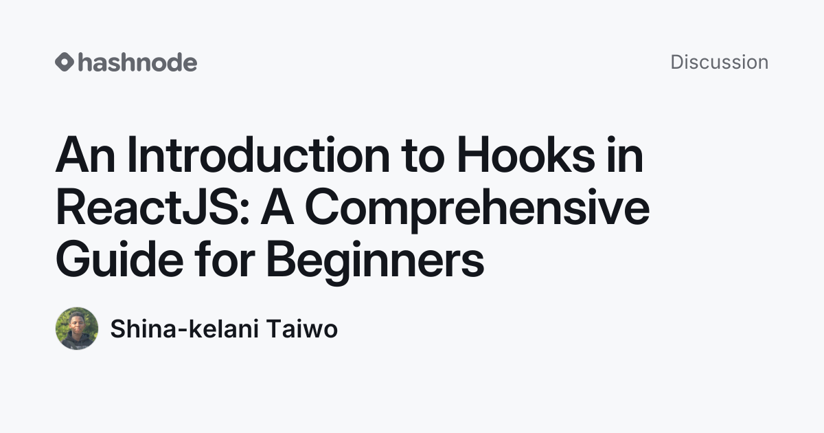Discussion on "An Introduction to Hooks in ReactJS: A Comprehensive ...
