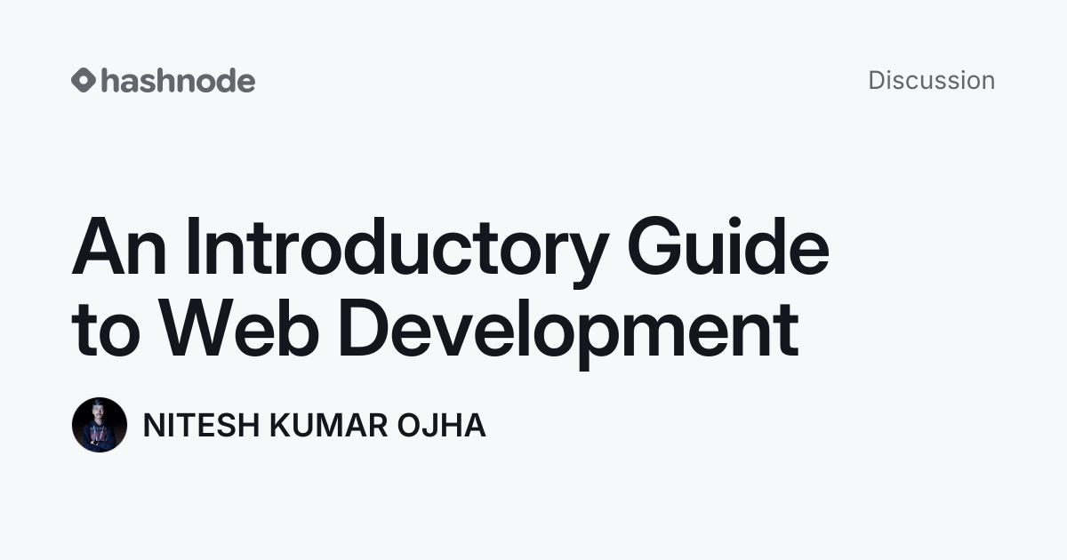 Discussion on "An Introductory Guide to Web Development" | Hashnode