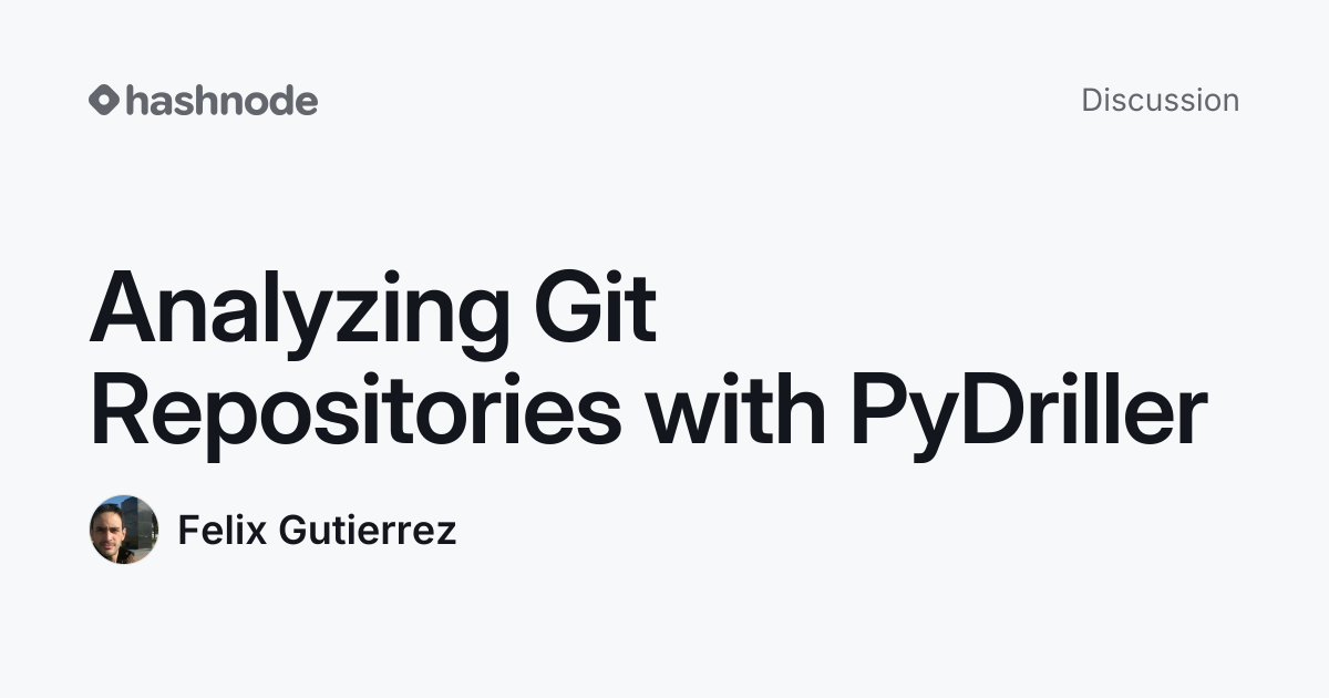 Discussion on "Analyzing Git Repositories with PyDriller" | Hashnode