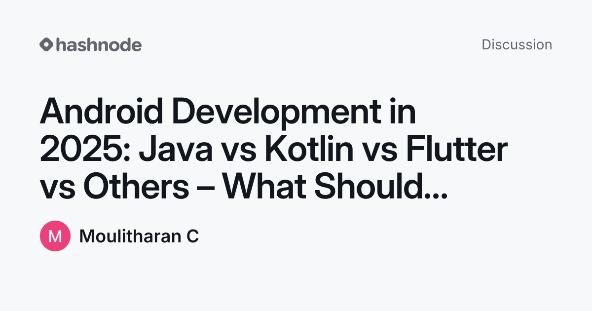 Discussion on "Android Development in 2025: Java vs Kotlin vs Flutter ...