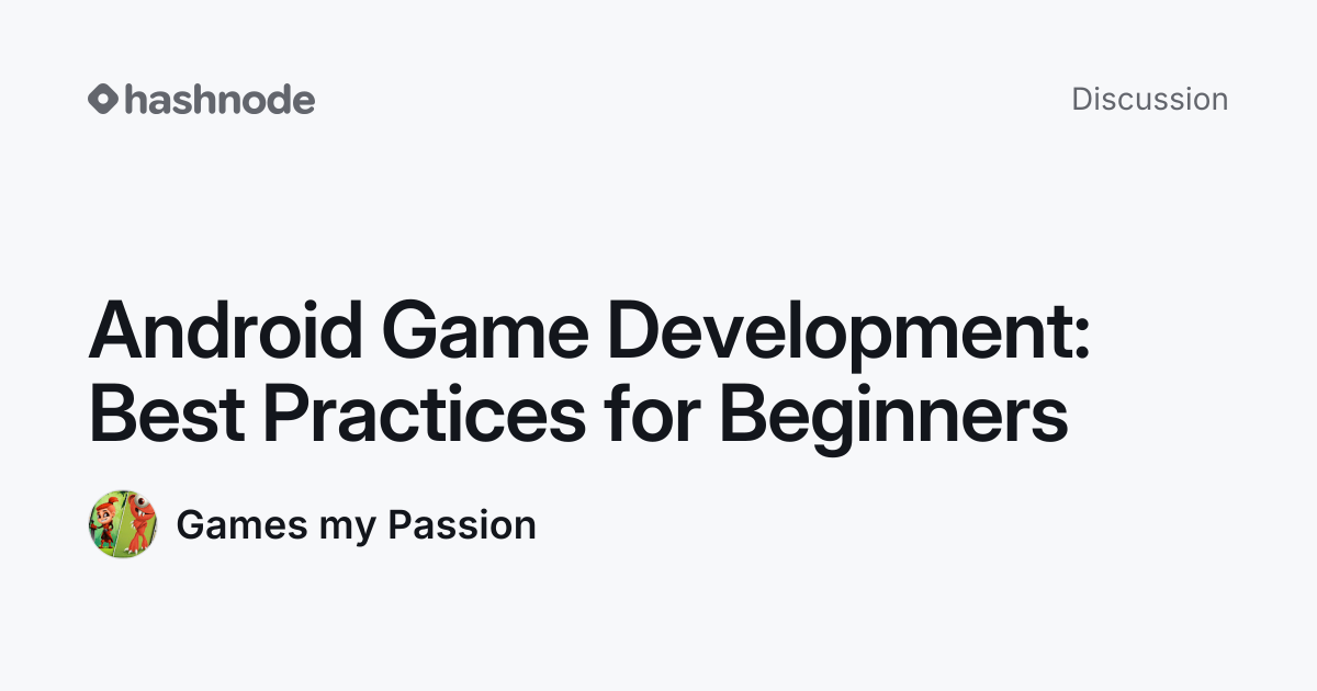 Discussion on "Android Game Development: Best Practices for Beginners ...